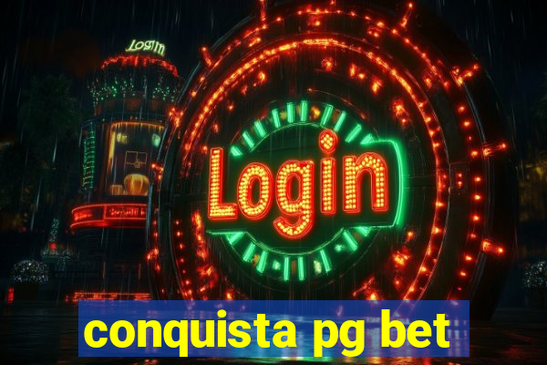 conquista pg bet